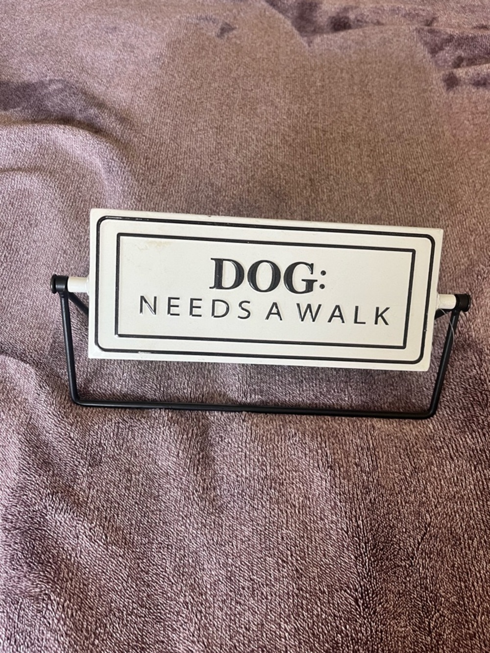 DOG: Needs a Walk Sign — White and Black Pet Reminder